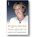 Merkel 2013 – Daran glaube ich